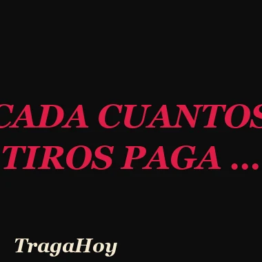 Cada Cuantos Tiros Paga Una Maquina Tragamonedas slot